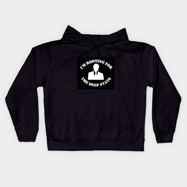 I'm Rooting for The Deep State Kids Hoodie by CelticRayFilmworks